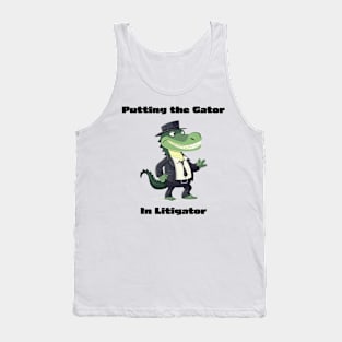 Putting The Gator In Litigator Tank Top